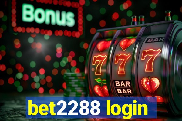 bet2288 login